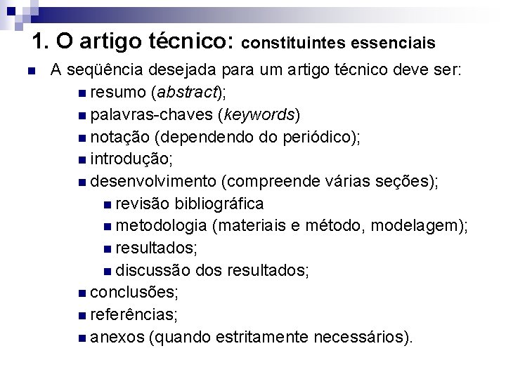 1. O artigo técnico: constituintes essenciais n A seqüência desejada para um artigo técnico