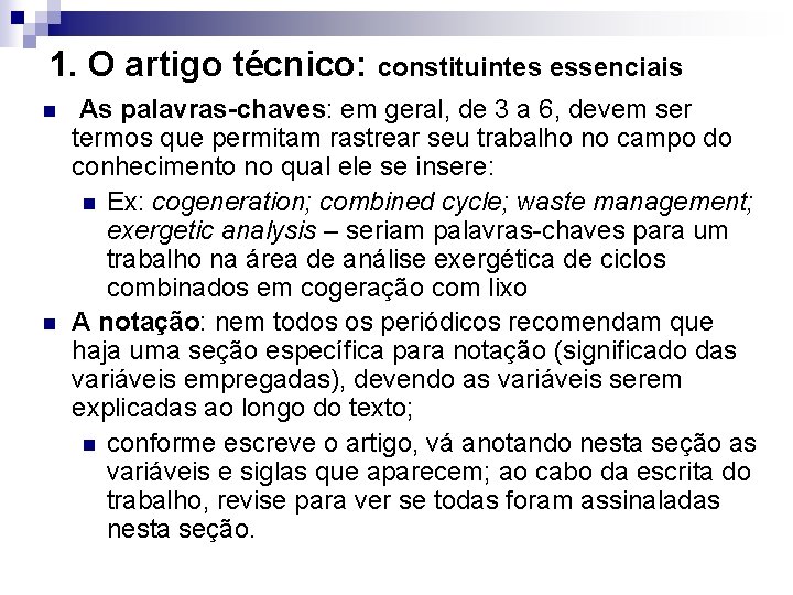 1. O artigo técnico: constituintes essenciais n n As palavras-chaves: em geral, de 3