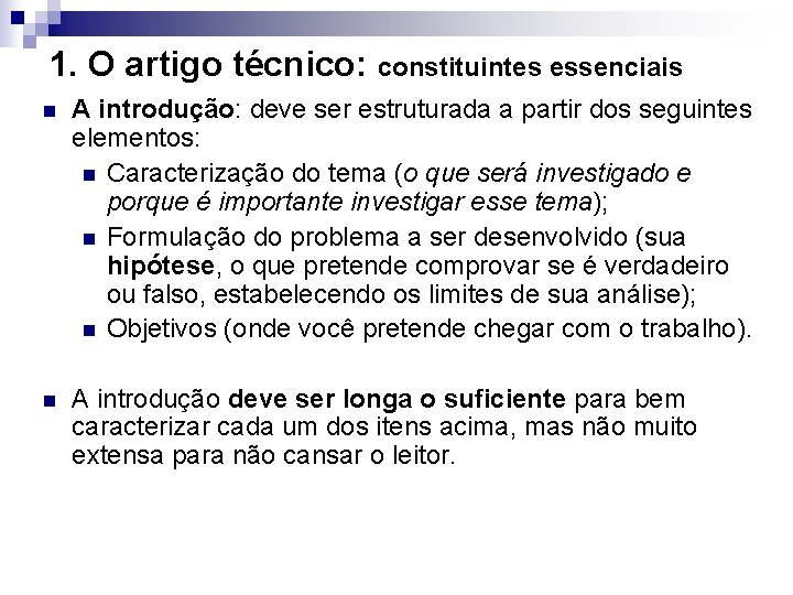 1. O artigo técnico: constituintes essenciais n A introdução: deve ser estruturada a partir