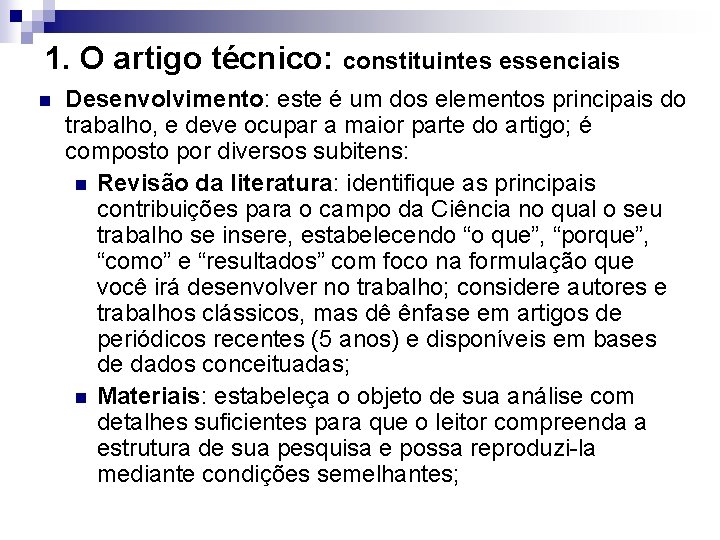 1. O artigo técnico: constituintes essenciais n Desenvolvimento: este é um dos elementos principais