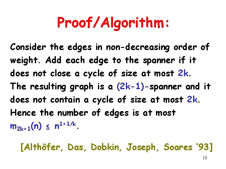 Proof/Algorithm: Consider the edges in non-decreasing order of weight. Add each edge to the