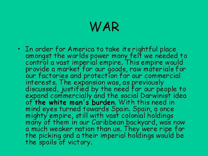 WAR • In order for America to take its rightful place amongst the worlds