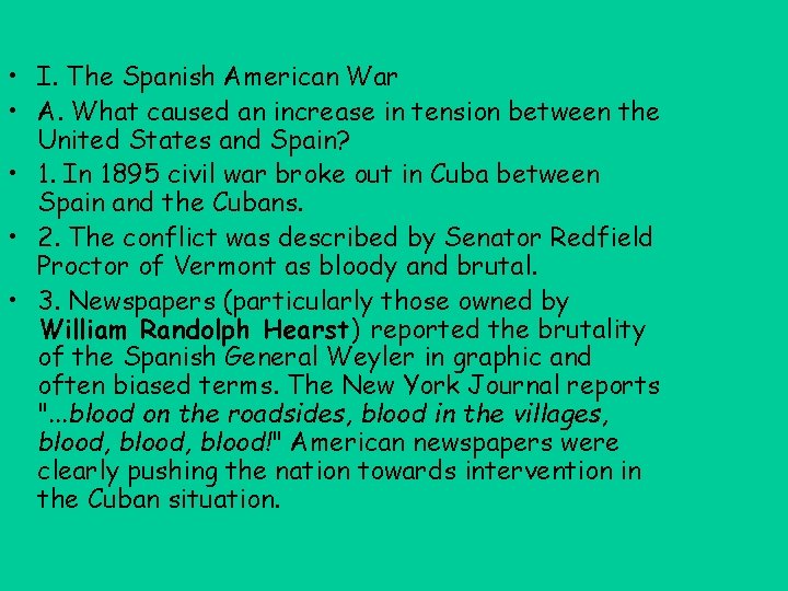  • I. The Spanish American War • A. What caused an increase in