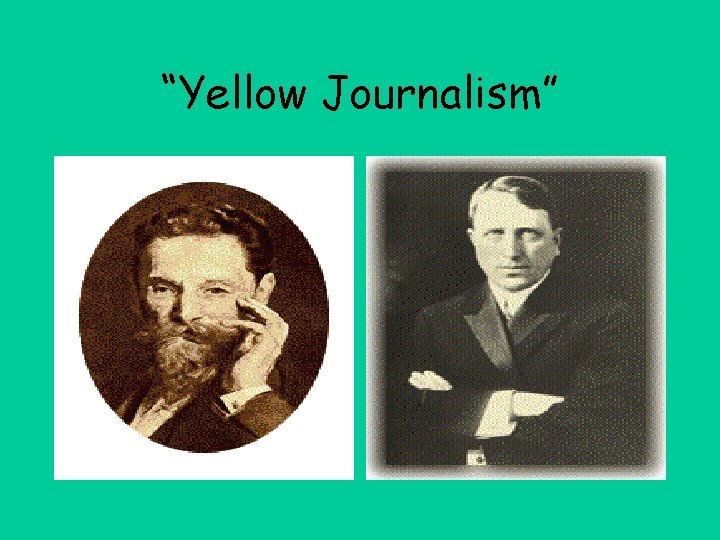 “Yellow Journalism” 