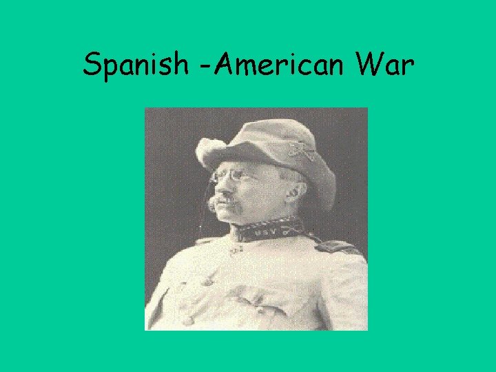 Spanish -American War 