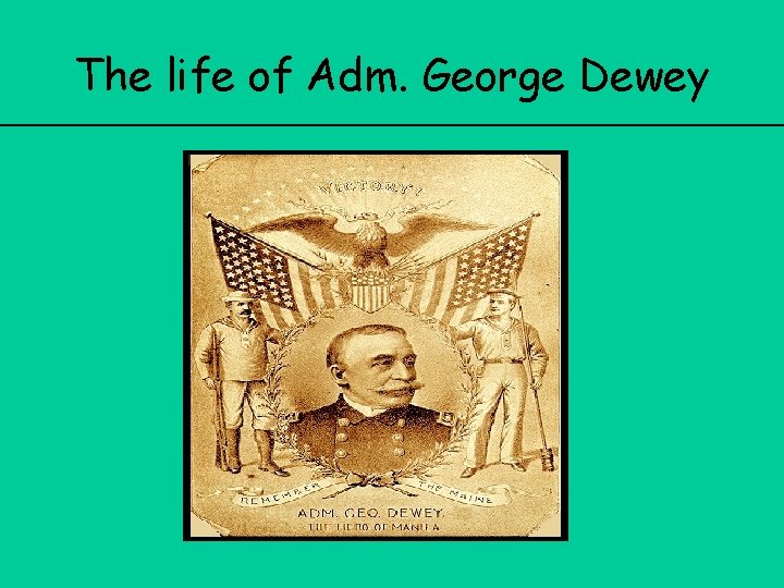 The life of Adm. George Dewey 