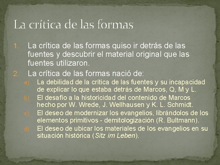 La crítica de las formas 1. 2. La crítica de las formas quiso ir