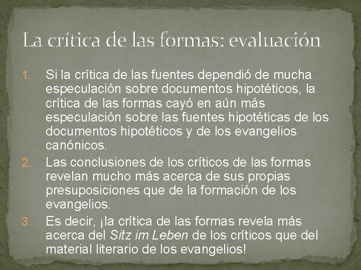 La crítica de las formas: evaluación 1. 2. 3. Si la crítica de las