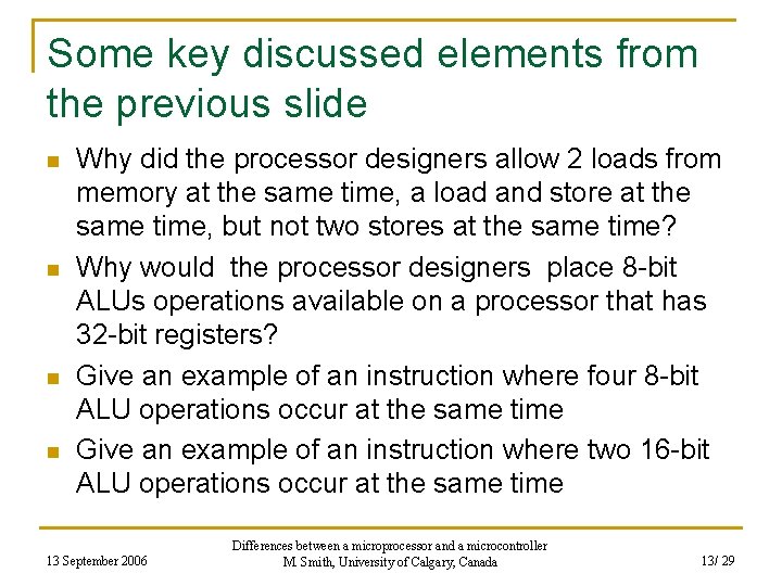 Some key discussed elements from the previous slide n n Why did the processor
