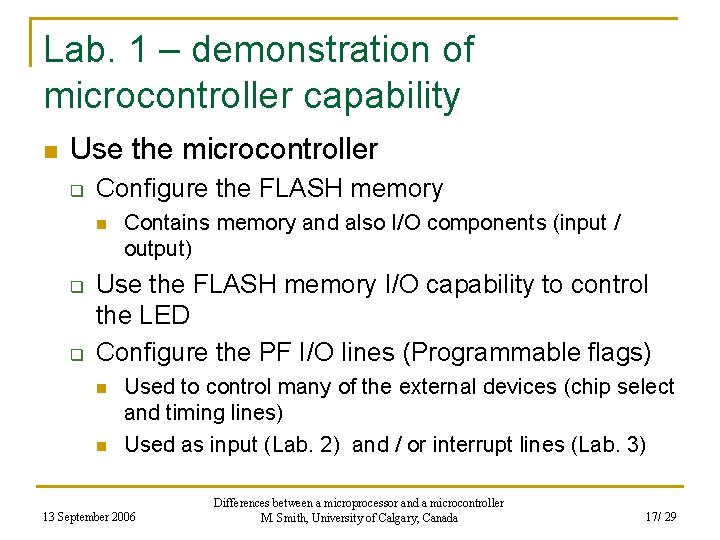 Lab. 1 – demonstration of microcontroller capability n Use the microcontroller q Configure the