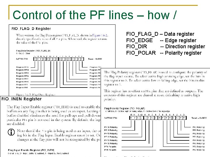 Control of the PF lines – how / why? FIO_FLAG_D – Data register FIO_EDGE