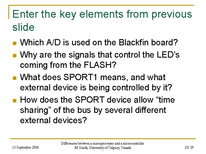 Enter the key elements from previous slide n n Which A/D is used on