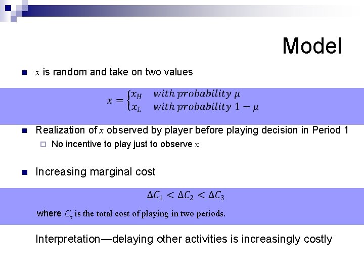 Model n x is random and take on two values n Realization of x