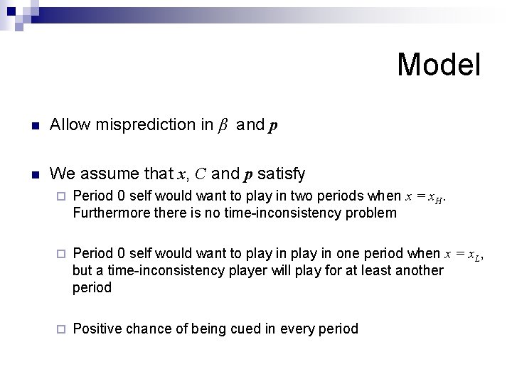 Model n Allow misprediction in β and p n We assume that x, C