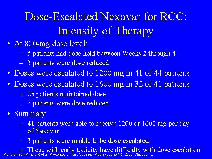 Dose-Escalated Nexavar for RCC: Intensity of Therapy • At 800 -mg dose level: –