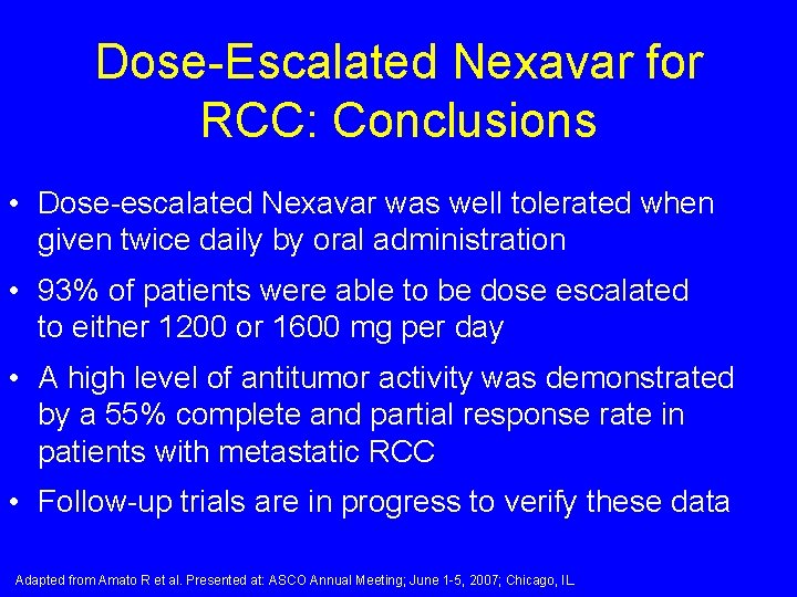 Dose-Escalated Nexavar for RCC: Conclusions • Dose-escalated Nexavar was well tolerated when given twice