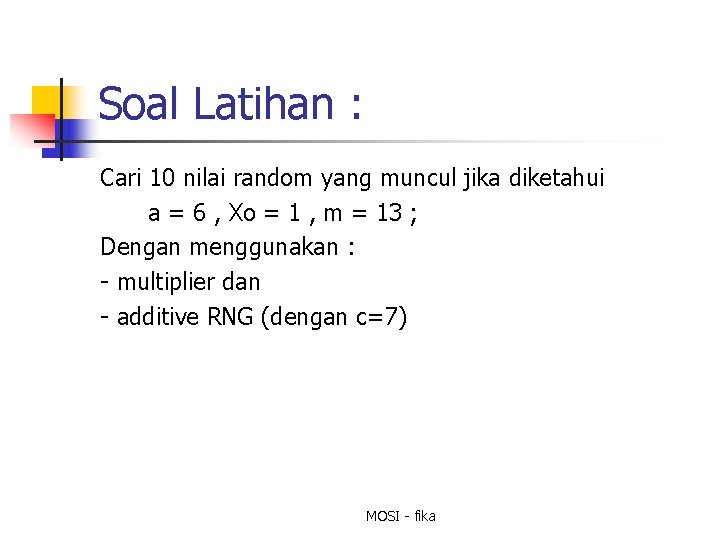 Soal Latihan : Cari 10 nilai random yang muncul jika diketahui a = 6
