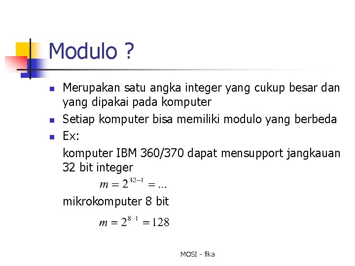 Modulo ? n n n Merupakan satu angka integer yang cukup besar dan yang
