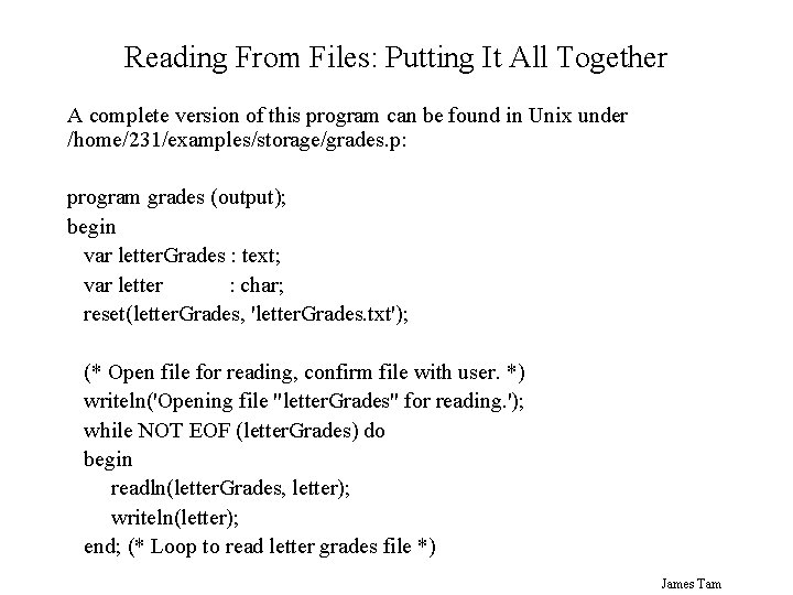 Reading From Files: Putting It All Together A complete version of this program can