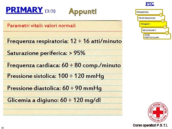 PRIMARY (3/3) PTC Appunti PREMESSA PREPARAZIONE Parametri vitali: valori normali Frequenza respiratoria: 12 ÷