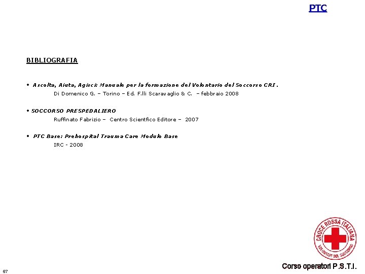 PTC BIBLIOGRAFIA • Ascolta, Aiuta, Agisci: Manuale per la formazione del Volontario del Soccorso