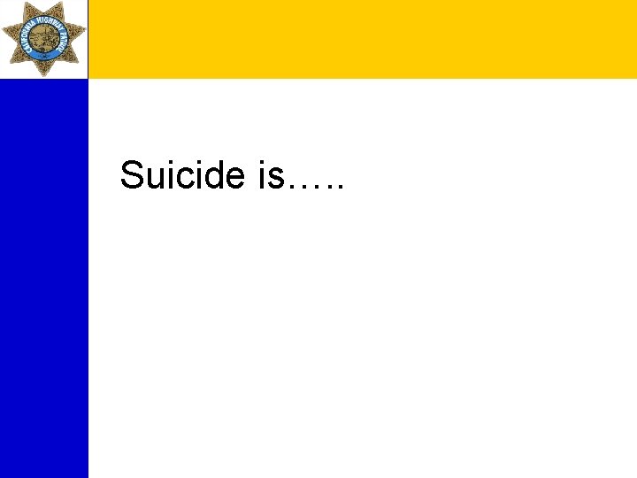 Suicide is…. . 