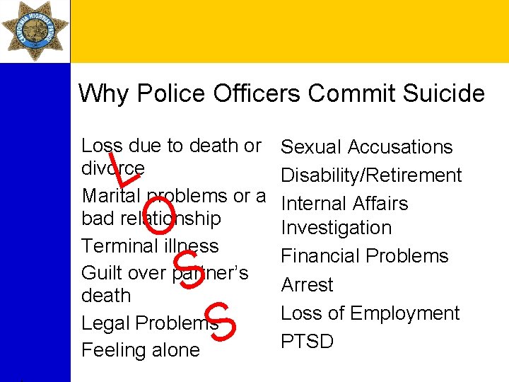 Why Police Officers Commit Suicide Loss due to death or divorce Marital problems or