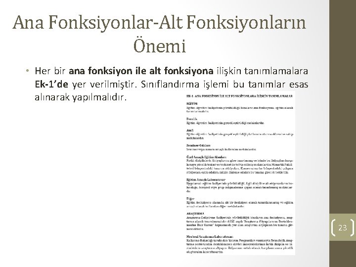 Ana Fonksiyonlar-Alt Fonksiyonların Önemi • Her bir ana fonksiyon ile alt fonksiyona ilişkin tanımlamalara