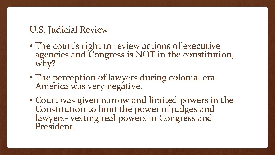 U. S. Judicial Review • The court’s right to review actions of executive agencies