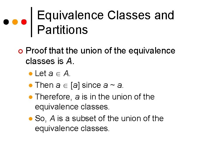 Equivalence Classes and Partitions ¢ Proof that the union of the equivalence classes is Equivalence Classes and Partitions ¢ Proof that the union of the equivalence classes is