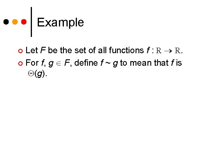 Example Let F be the set of all functions f : R R. ¢ Example Let F be the set of all functions f : R R. ¢