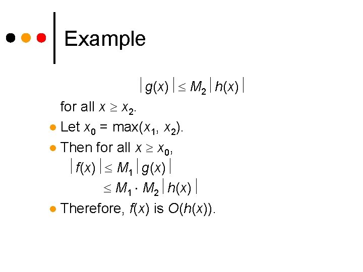 Example g(x) M 2 h(x) for all x x 2. l Let x 0 Example g(x) M 2 h(x) for all x x 2. l Let x 0