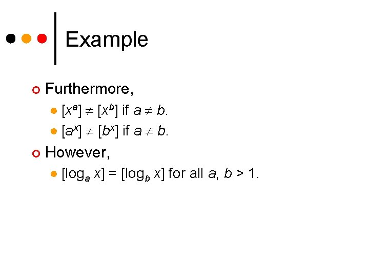 Example ¢ Furthermore, [xa] [xb] if a b. l [ax] [bx] if a b.