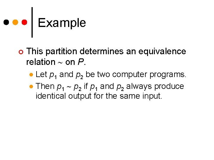 Example ¢ This partition determines an equivalence relation on P. Let p 1 and Example ¢ This partition determines an equivalence relation on P. Let p 1 and
