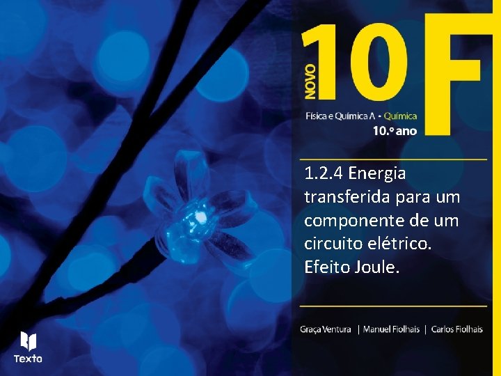 1. 2. 4 Energia transferida para um componente de um circuito elétrico. Efeito Joule.