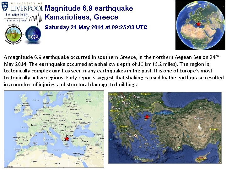 Magnitude 6. 9 earthquake Kamariotissa, Greece Saturday 24 May 2014 at 09: 25: 03