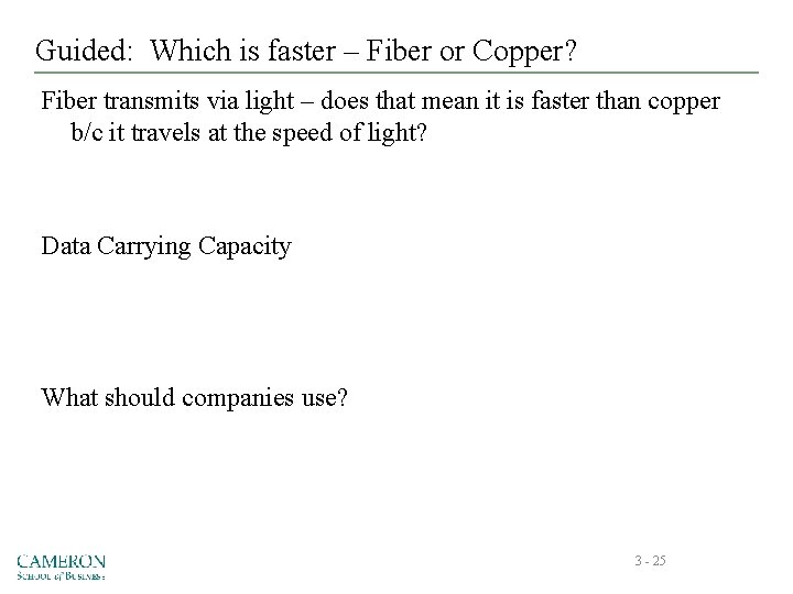 Guided: Which is faster – Fiber or Copper? Fiber transmits via light – does