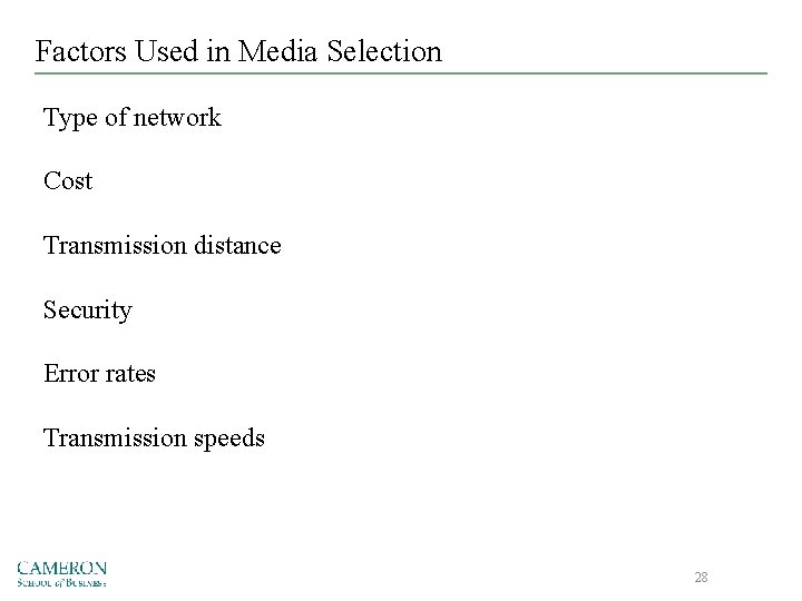 Factors Used in Media Selection Type of network Cost Transmission distance Security Error rates