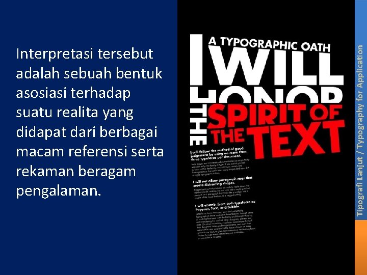 Tipografi Lanjut / Typography for Application Interpretasi tersebut adalah sebuah bentuk asosiasi terhadap suatu Tipografi Lanjut / Typography for Application Interpretasi tersebut adalah sebuah bentuk asosiasi terhadap suatu