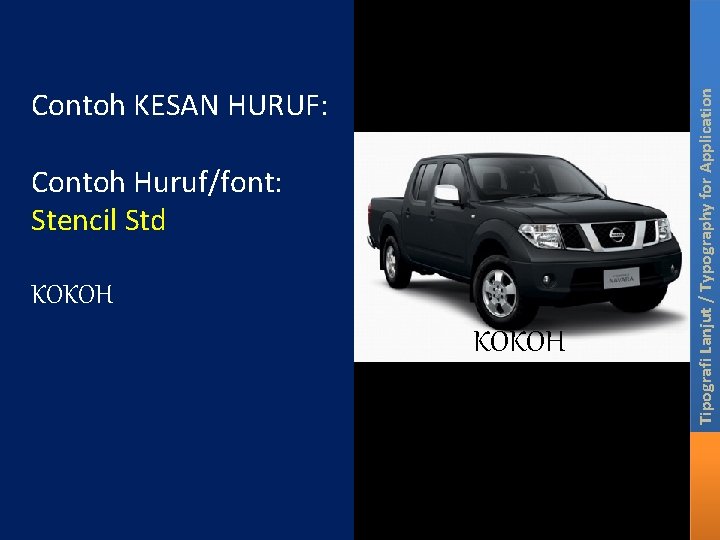 Contoh Huruf/font: Stencil Std KOKOH Tipografi Lanjut / Typography for Application Contoh KESAN HURUF: Contoh Huruf/font: Stencil Std KOKOH Tipografi Lanjut / Typography for Application Contoh KESAN HURUF: