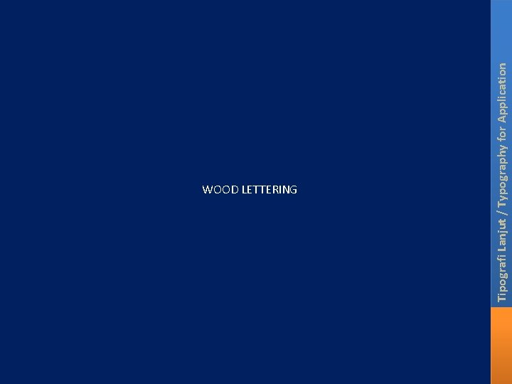 Tipografi Lanjut / Typography for Application WOOD LETTERING Tipografi Lanjut / Typography for Application WOOD LETTERING