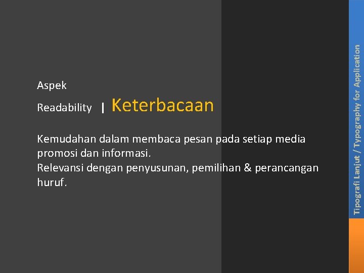 Readability | Keterbacaan Kemudahan dalam membaca pesan pada setiap media promosi dan informasi. Relevansi Readability | Keterbacaan Kemudahan dalam membaca pesan pada setiap media promosi dan informasi. Relevansi