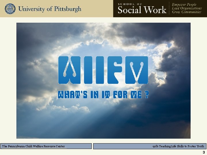 The Pennsylvania Child Welfare Resource Center 928: Teaching Life Skills to Foster Youth 3