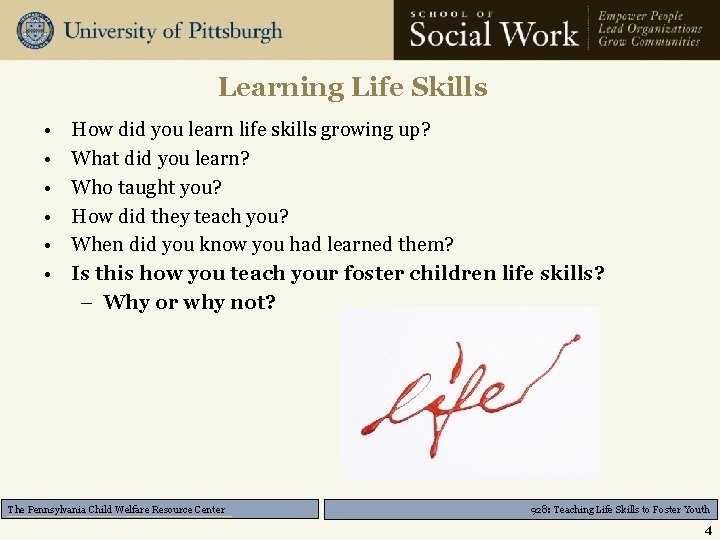 Learning Life Skills • • • How did you learn life skills growing up?