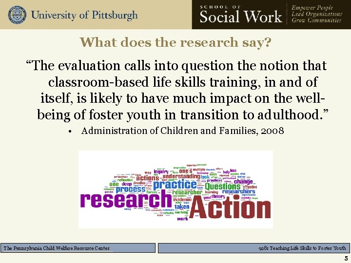 What does the research say? “The evaluation calls into question the notion that classroom-based