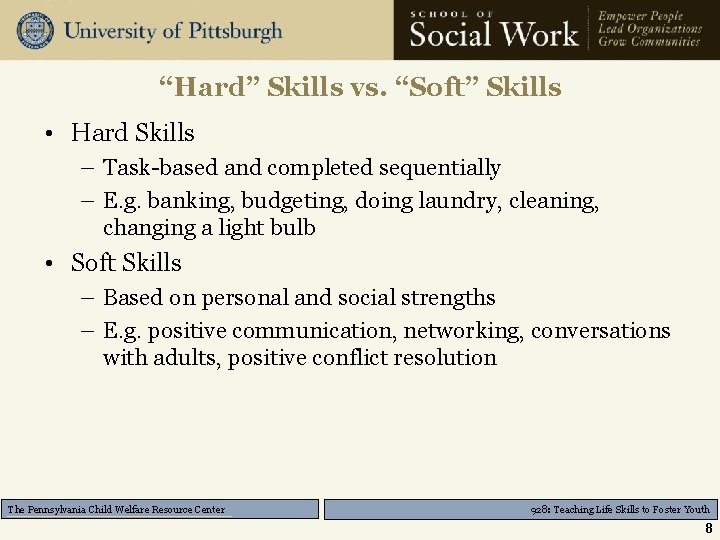 “Hard” Skills vs. “Soft” Skills • Hard Skills – Task-based and completed sequentially –