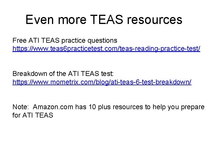 Even more TEAS resources Free ATI TEAS practice questions https: //www. teas 6 practicetest. Even more TEAS resources Free ATI TEAS practice questions https: //www. teas 6 practicetest.