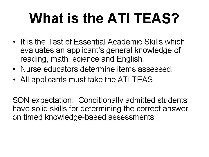 What is the ATI TEAS? • It is the Test of Essential Academic Skills What is the ATI TEAS? • It is the Test of Essential Academic Skills