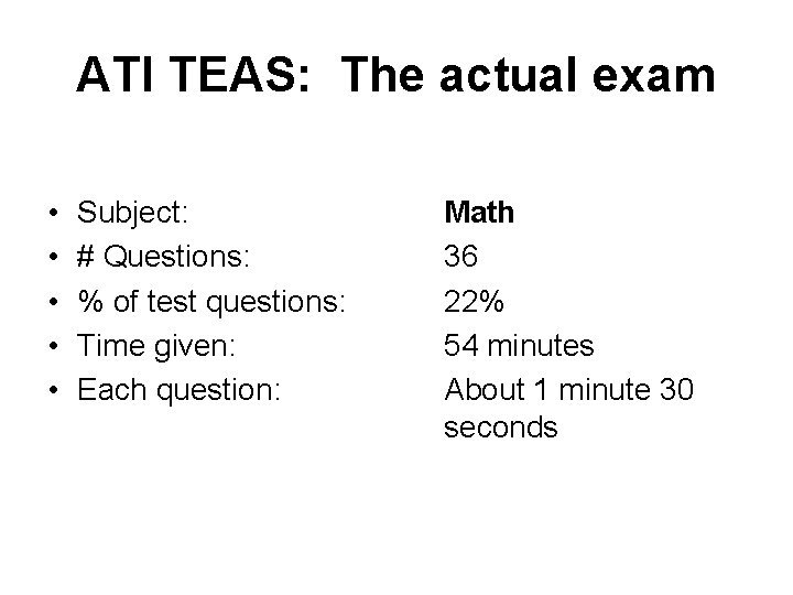 ATI TEAS: The actual exam • • • Subject: # Questions: % of test