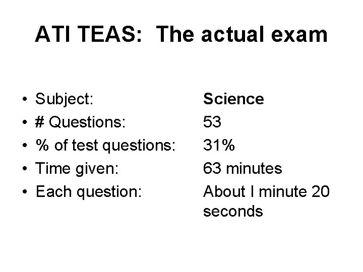 ATI TEAS: The actual exam • • • Subject: # Questions: % of test